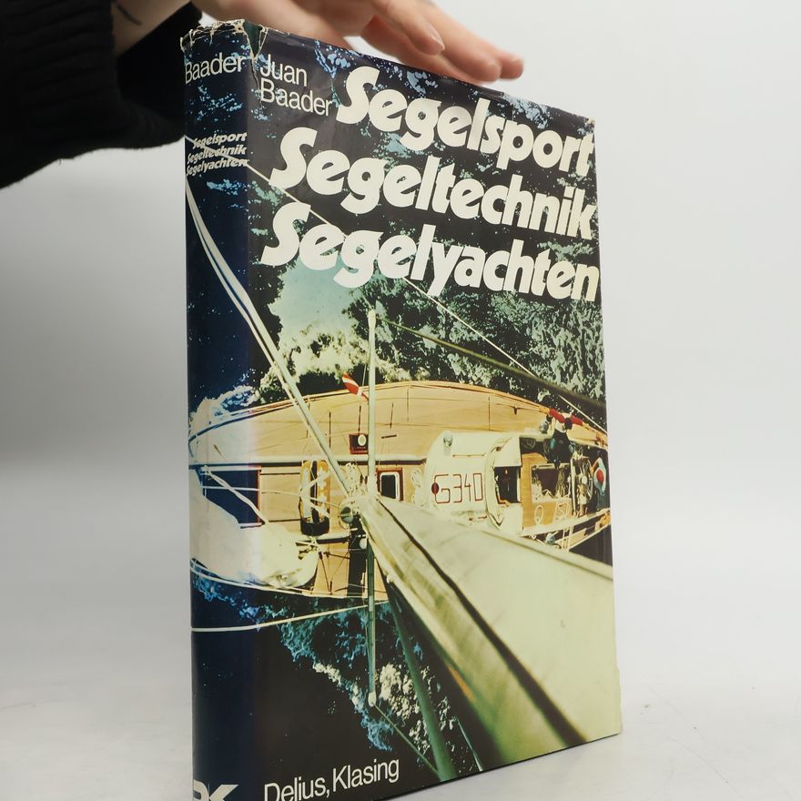 Juan Baader Segelsport, Segeltechnik, Segelyachten
