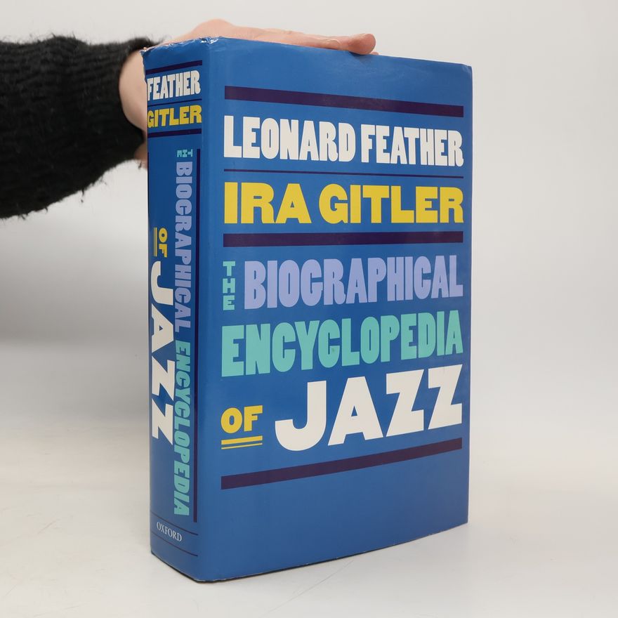 Leonard Feather The biographical encyclopedia of jazz