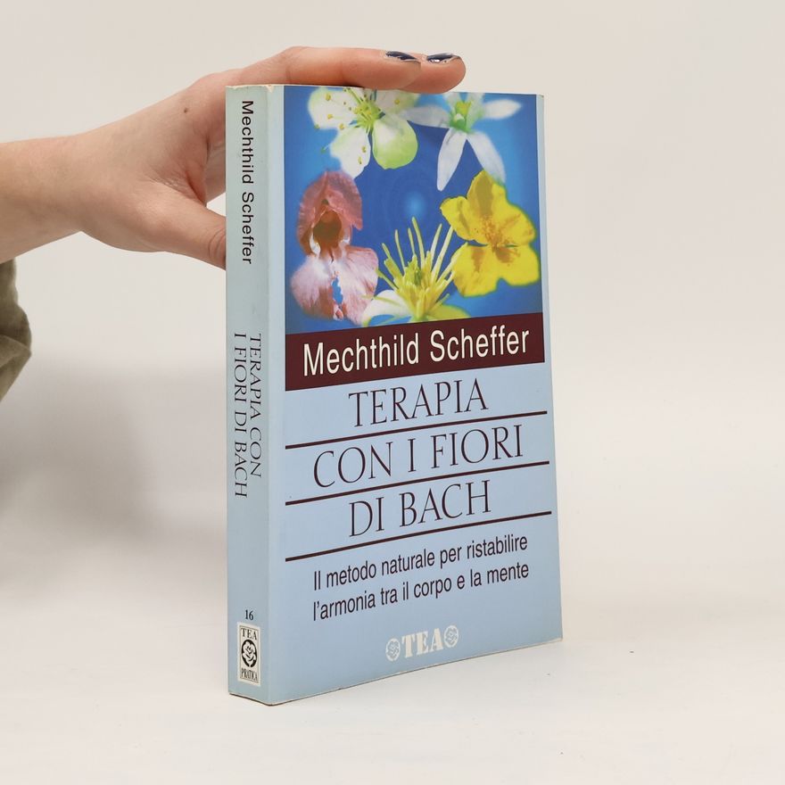 Mechthild Scheffer Terapia con i fiori di Bach