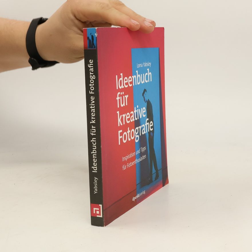 Lorna Yabsley Ideenbuch für kreative Fotografie