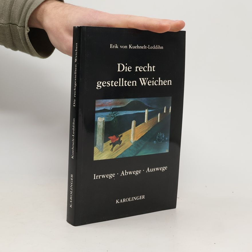 Erik von Kuehnelt-Leddihn Die rechtgestellten Weichen