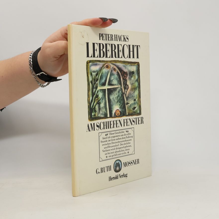Gisela Ruth Mossner Leberecht am schiefen Fenster