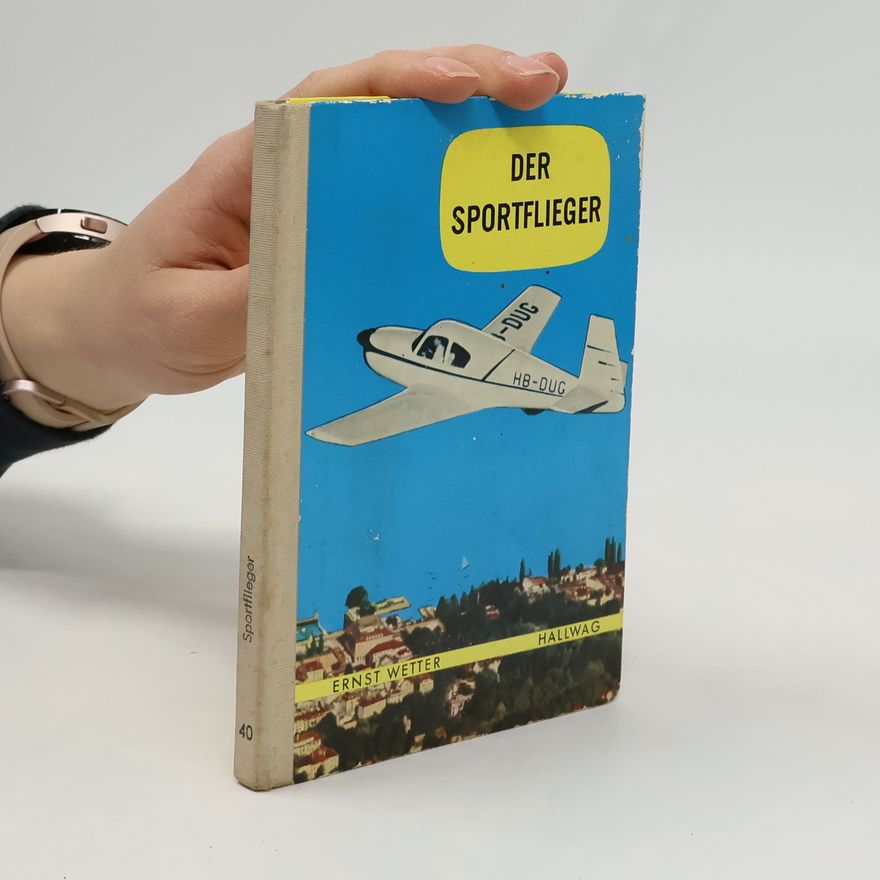 Ernst Wetter Der Sportflieger