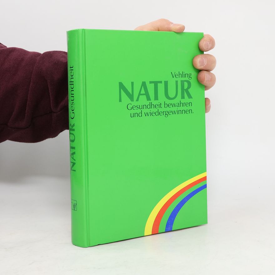 Autorenkollektiv Natur Gesundheit bewahren und wiedergewinnen