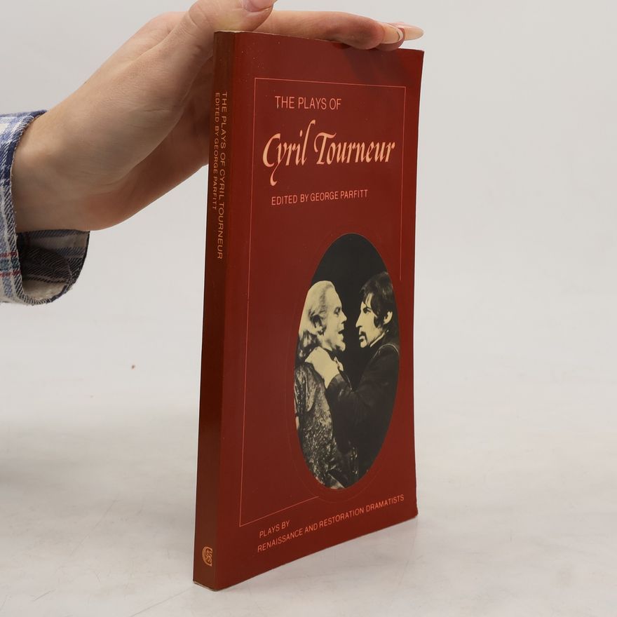 George Parfitt The Plays of Cyril Tourneur