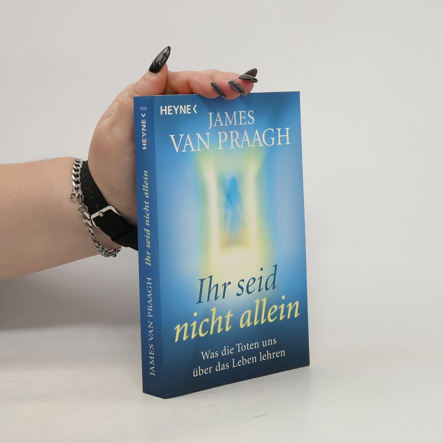 James Van Praagh Ihr seid nicht allein
