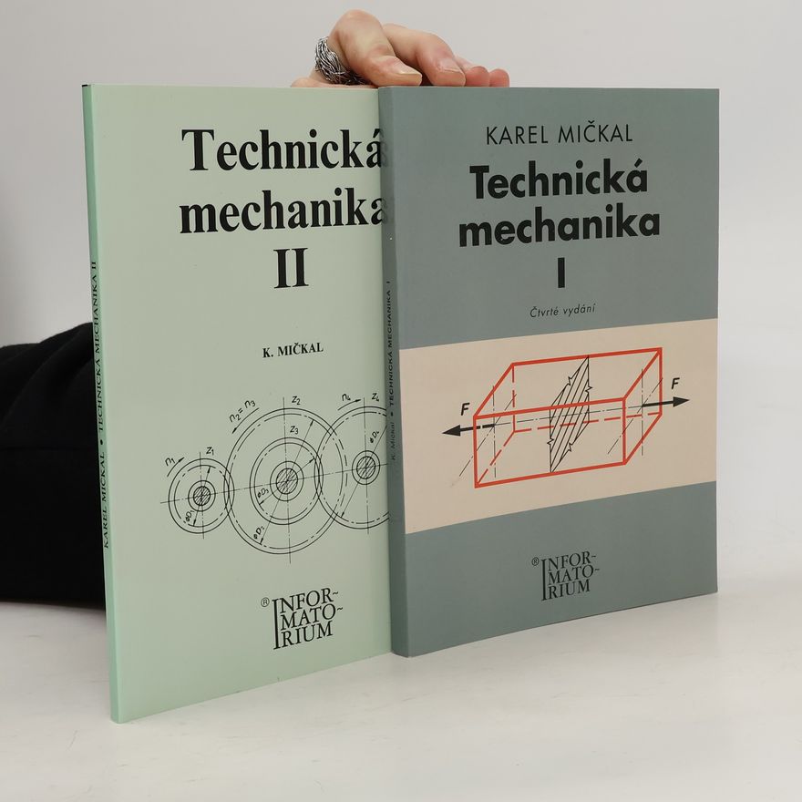 Karel Mičkal Technická mechanika I. a II.