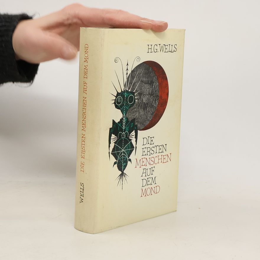 H. G. Wells Die ersten Menschen auf dem Mond