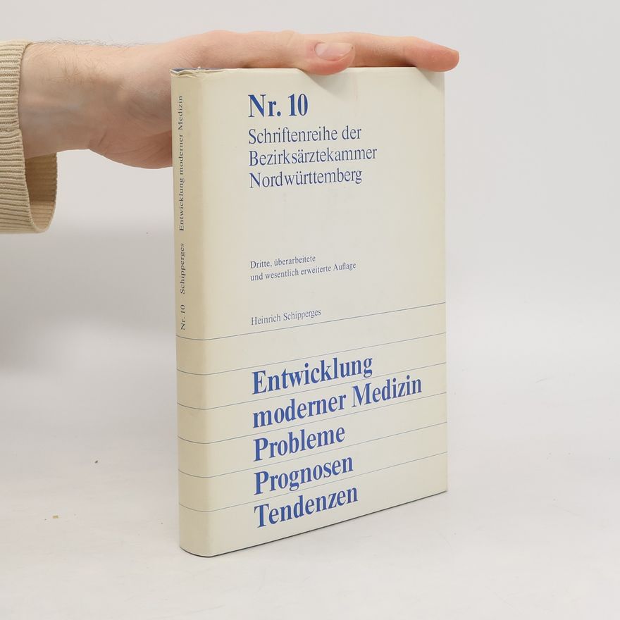 Heinrich Schipperges Entwicklung moderner Medizin