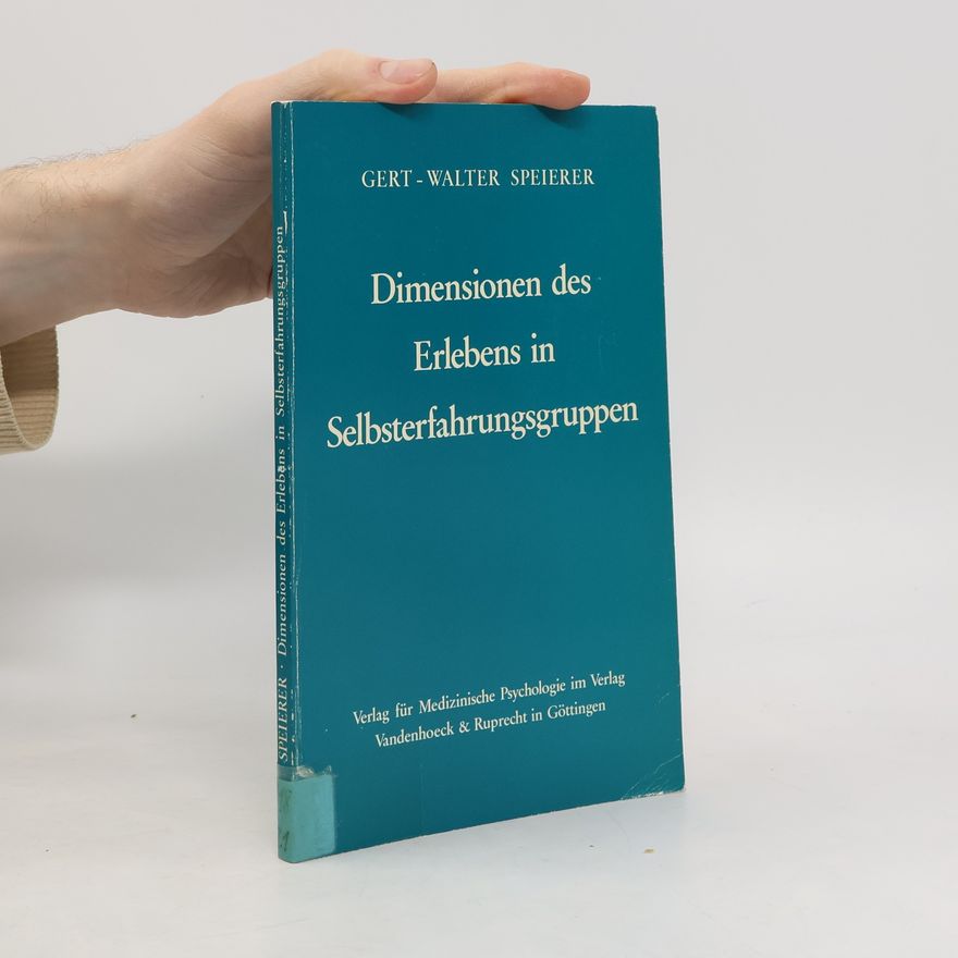 Gert Walter Speierer Dimensionen des Erlebens in Selbsterfahrungsgruppen