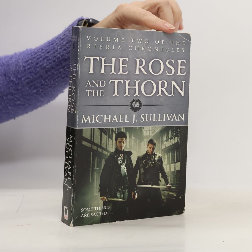 Michael J. Sullivan The Rose and the Thorn