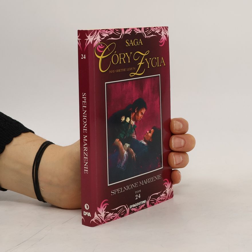 May Grethe Lerum Saga Córy Życia - 24: Spełnione marzenie