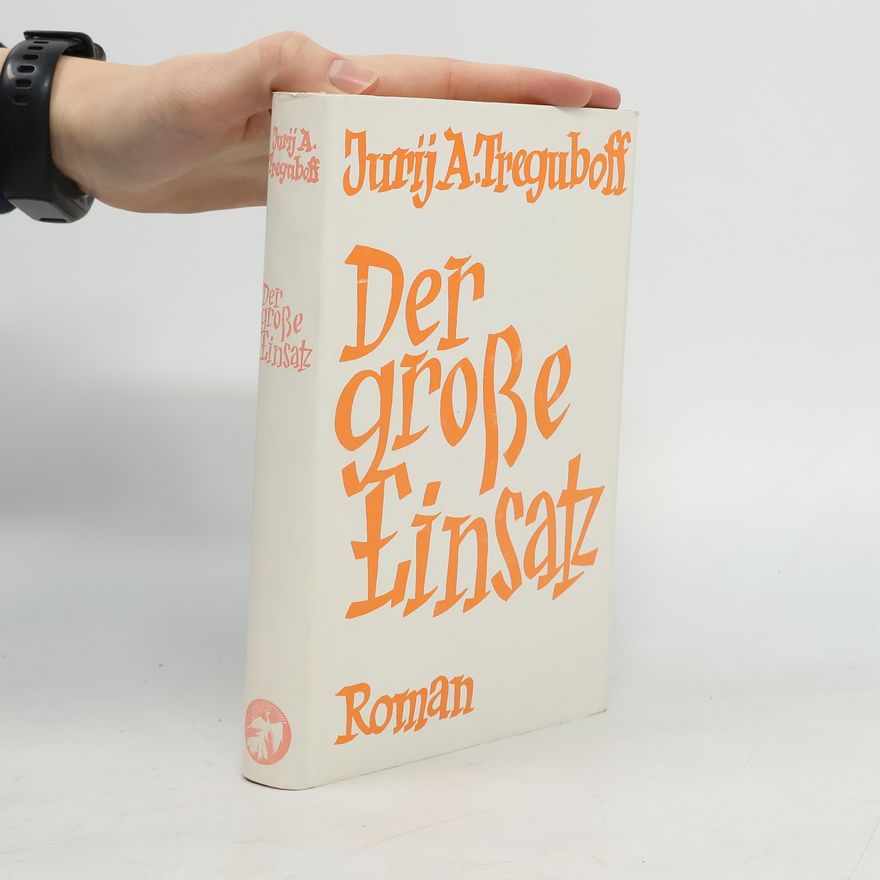 Jurij A. Treguboff Der große Einsatz