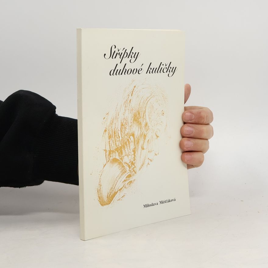 Miloslava Měšťáková Střípky duhové kuličky