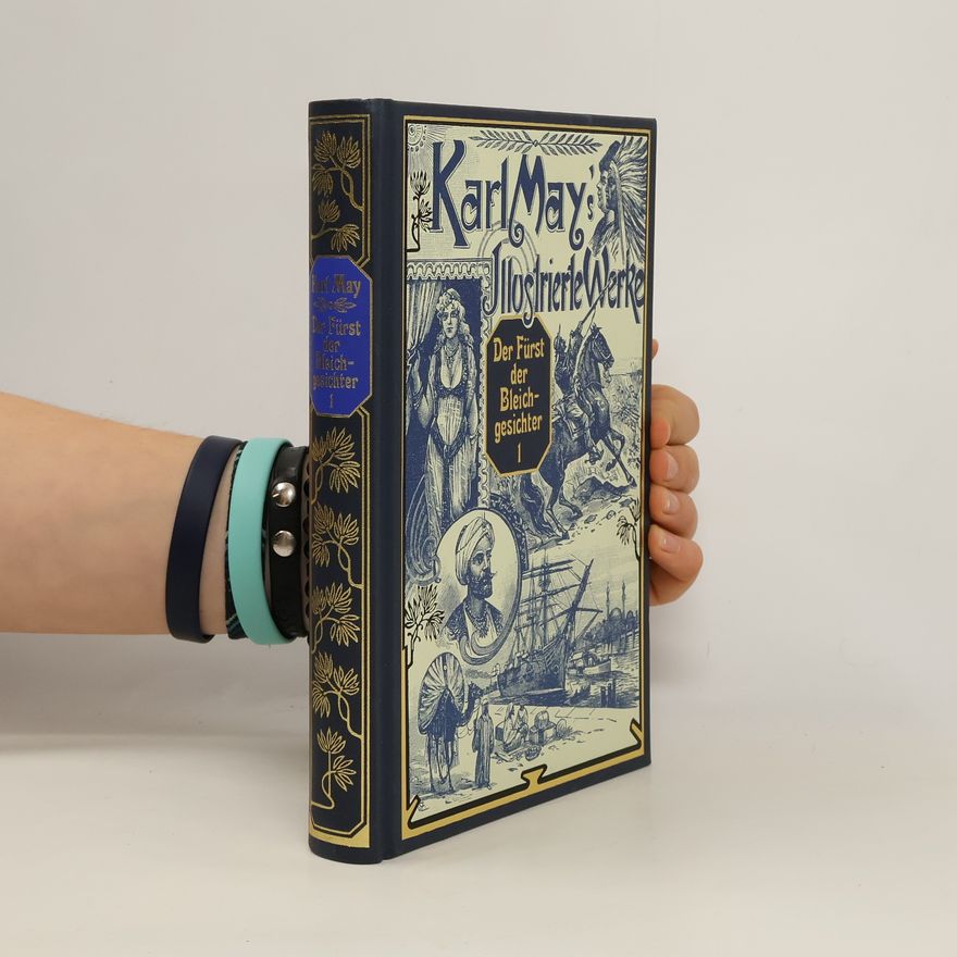 Karl May Karl May’s Illustrierte Werke. Der Fürst der Bleichgesichter 1