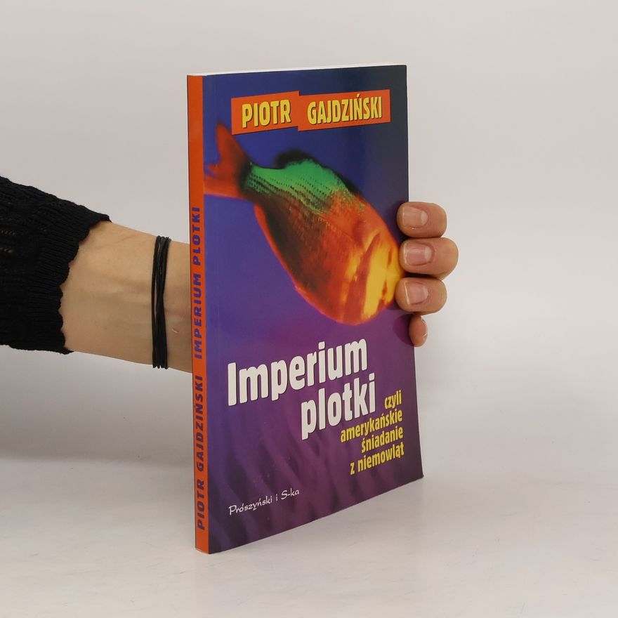 Piotr Gajdziński Imperium plotki czyli amerykańskie śniadanie z niemowląt