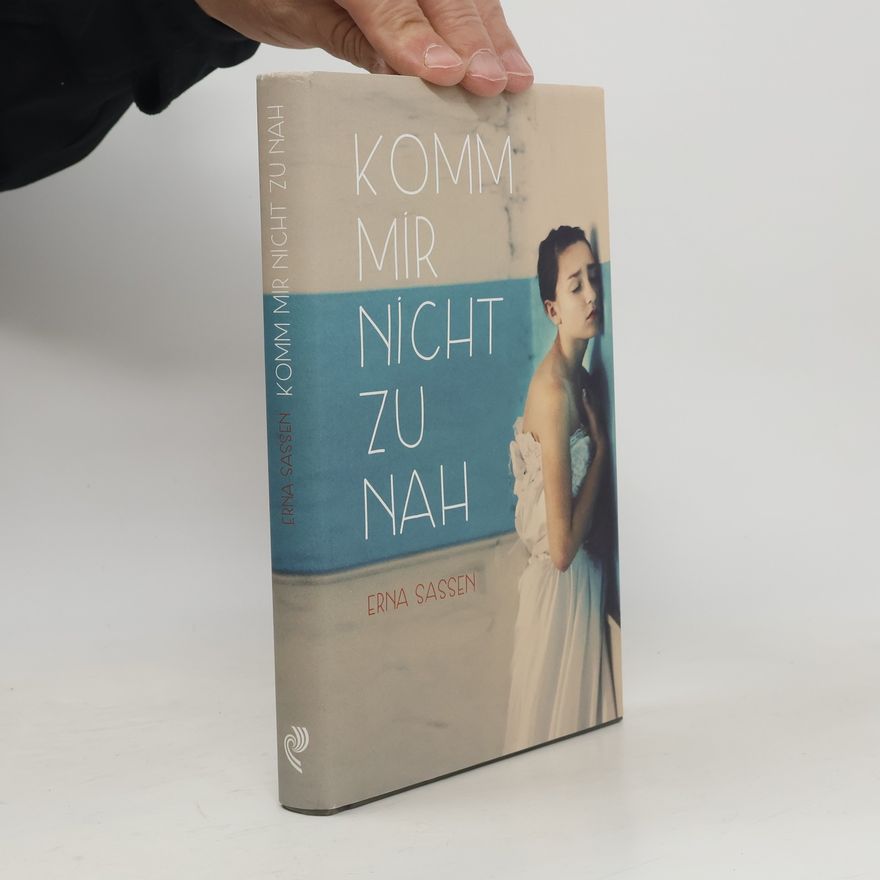 Erna Sassen Komm mir nicht zu nah
