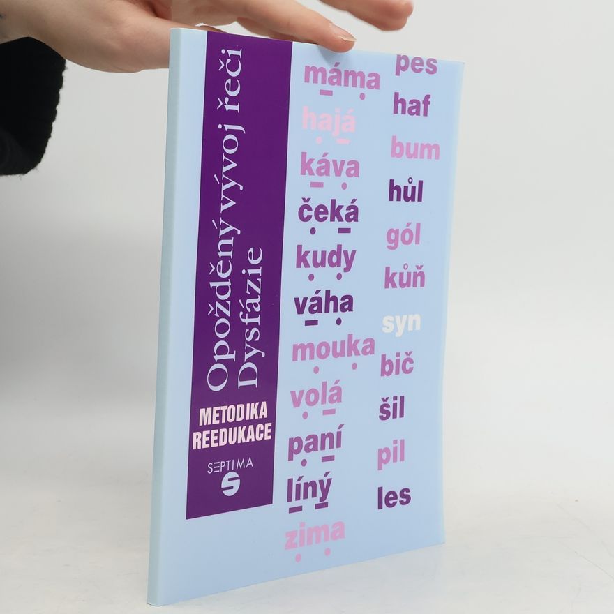 Dana Kutálková Opožděný vývoj řeči-Dysfázie-metodika reedukace