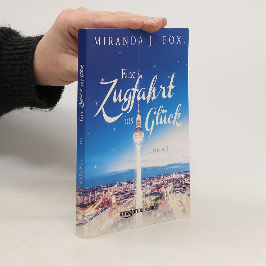 Miranda J. Fox Eine Zugfahrt ins Glück