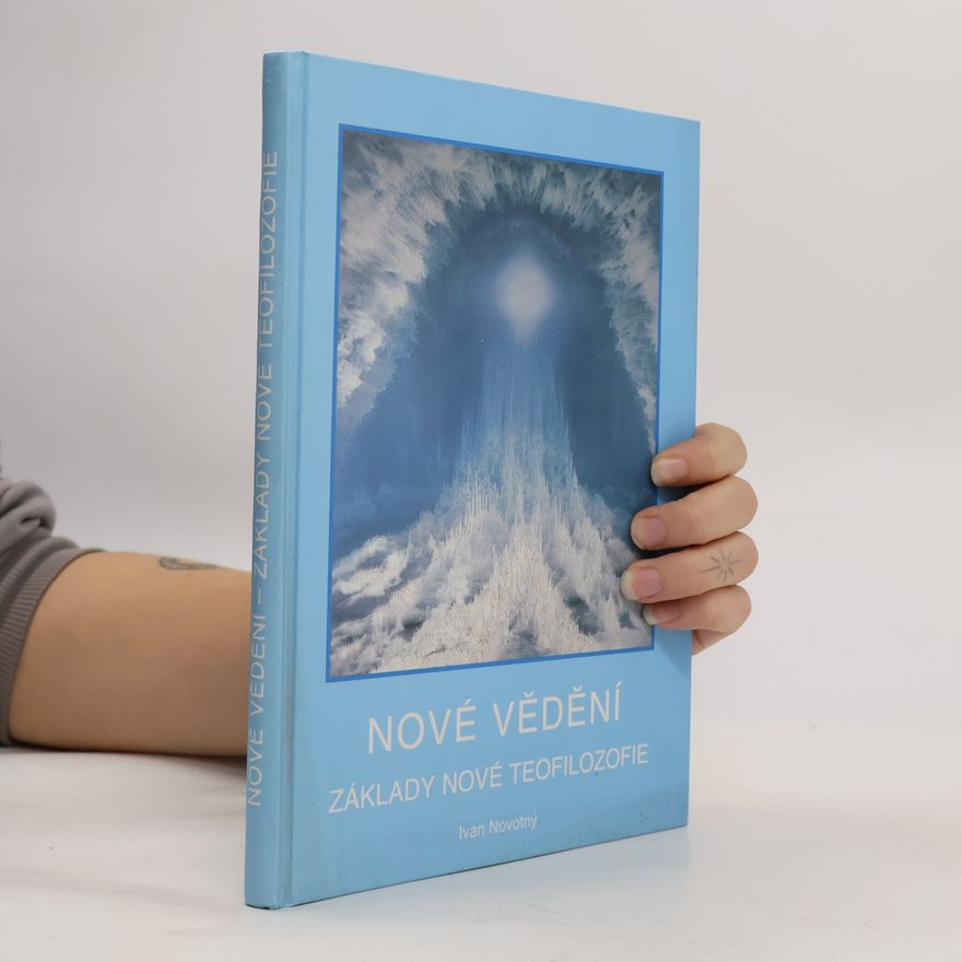 Jan Morav Nové vědění. Základy nové teofilozofie