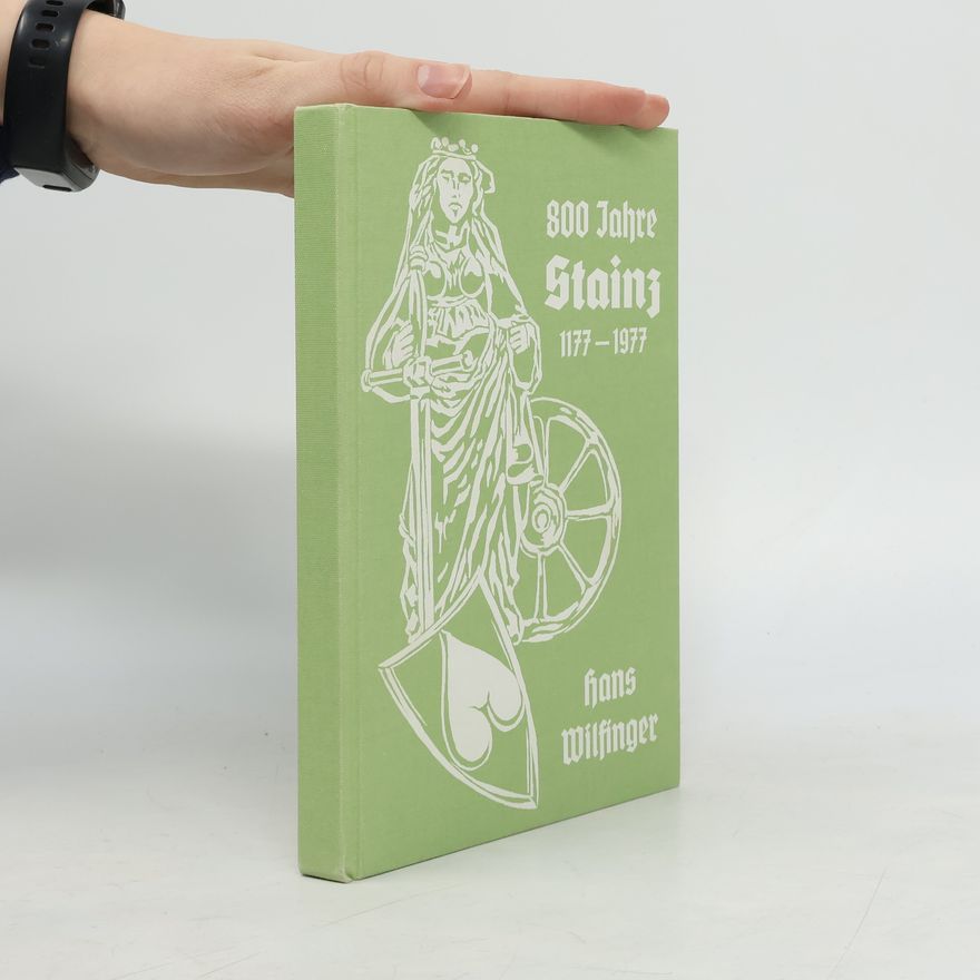 Hans Wilfinger 800 Jahre Stainz. 1177-1977