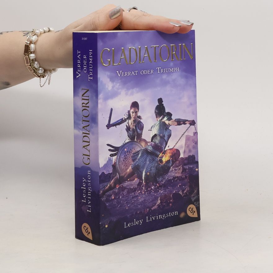 Lesley Livingston Gladiatorin - Verrat oder Triumph