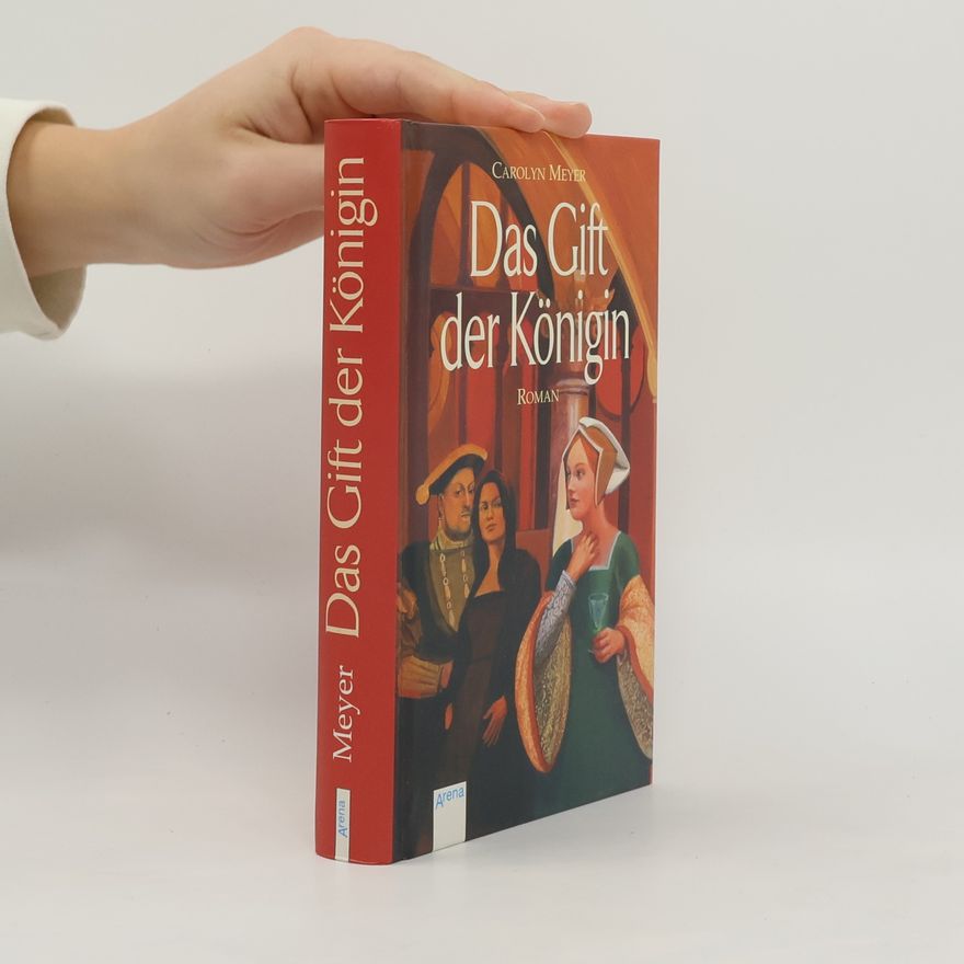 Carolyn Meyer Das Gift der Königin