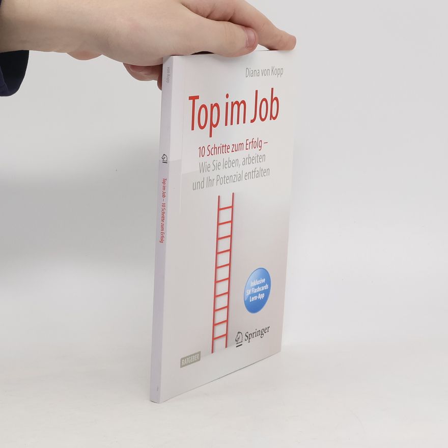 Diana von Kopp Top im Job - Wie Sie leben, arbeiten und Ihr Potenzial entfalten