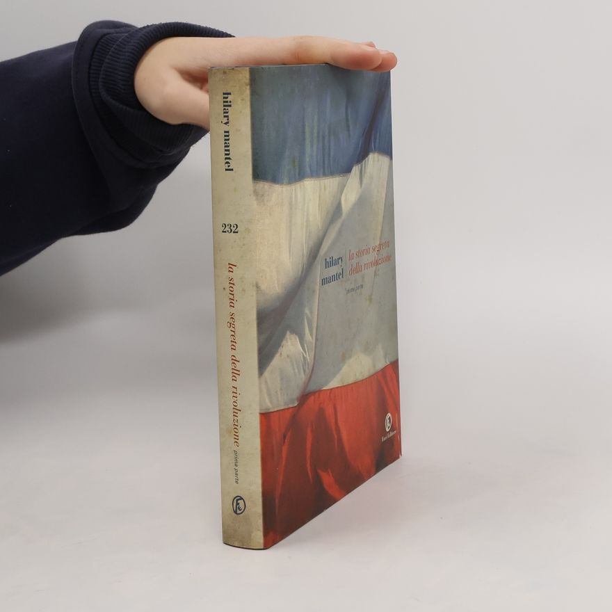 Hilary Mantel La storia segreta della rivoluzione