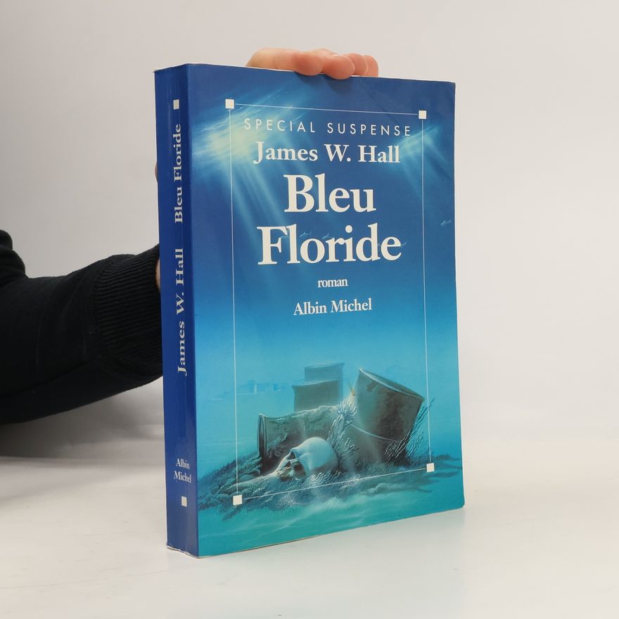 James W. Hall Collections Litterature: Bleu Floride