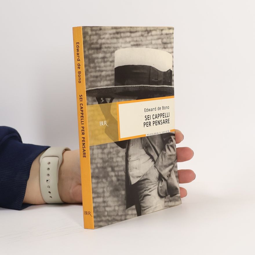 Edward de Bono Sei cappelli per pensare