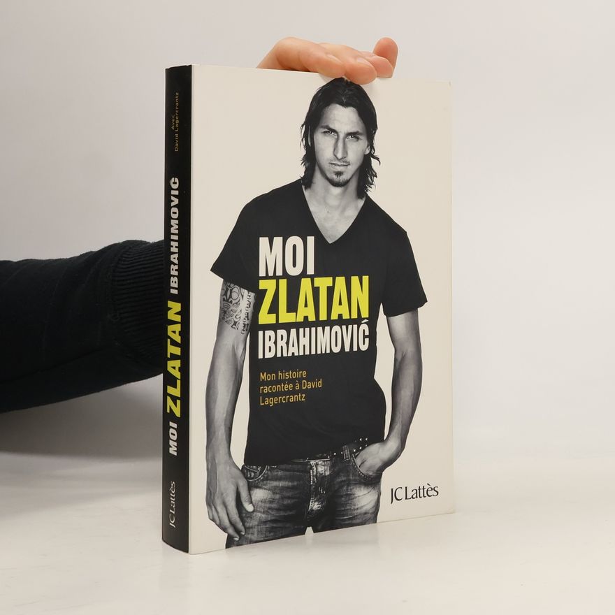 Zlatan Ibrahimovic Moi, Zlatan Ibrahimovic