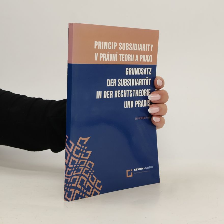 Jiří Georgiev Grundsatz der Subsidiarität in der Rechtstheorie und Praxis