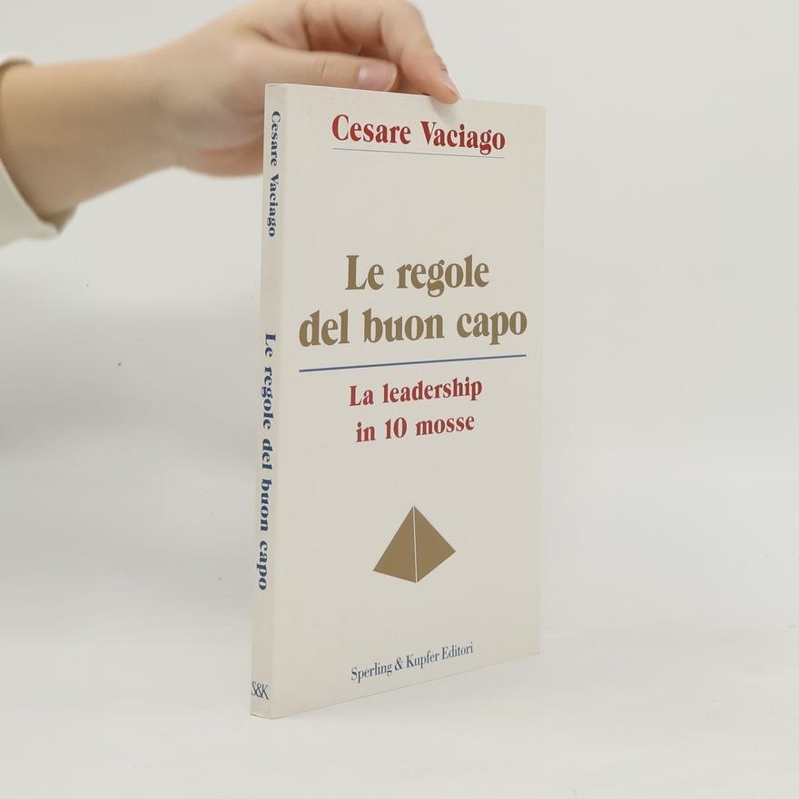 Cesare Vaciago Economia & management: Le regole del buon capo