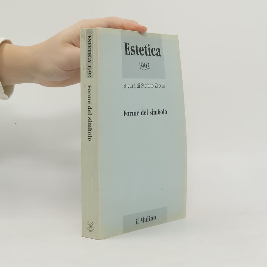 Stefano Zecchi Estetica - 1992: Forme del simbolo