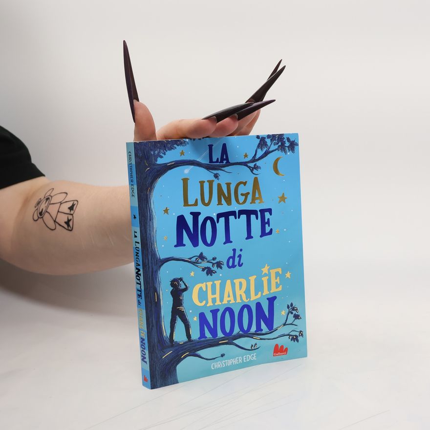 Christopher Edge Universale d'avventure e d'osservazioni: La lunga notte di Charlie Noon
