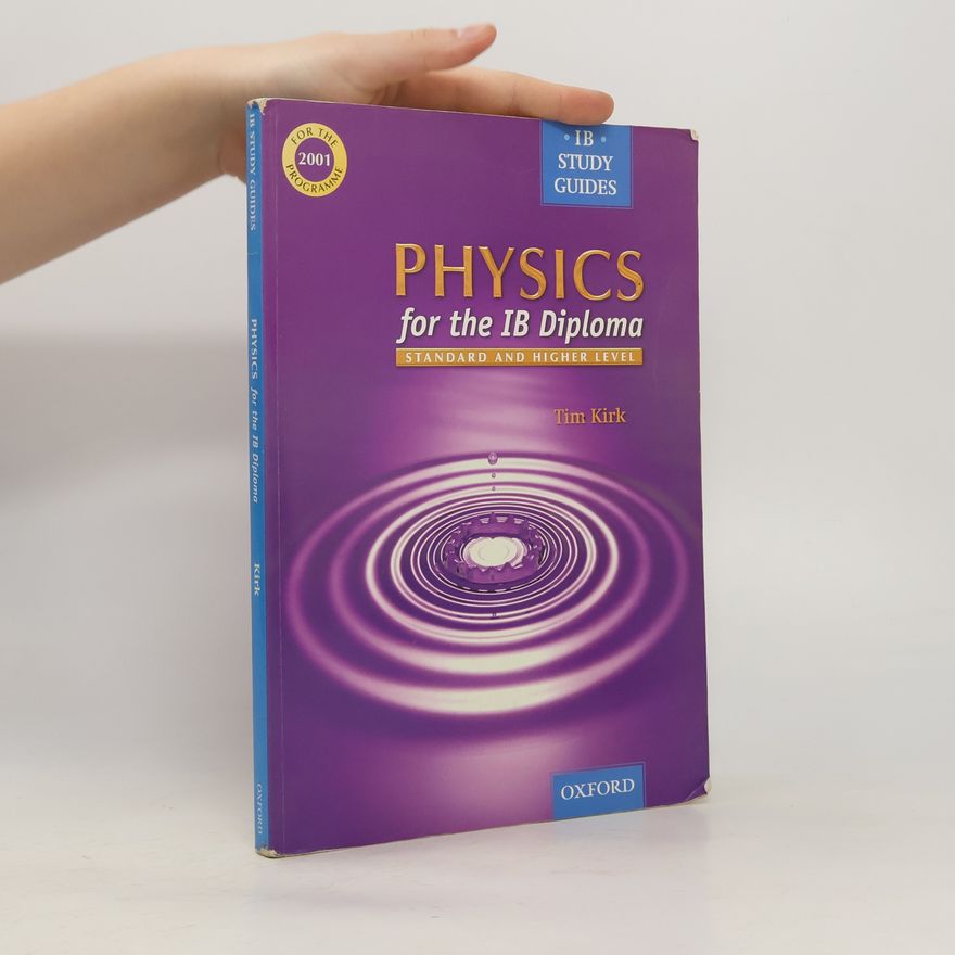 Tim Kirk Physics for the IB Diploma