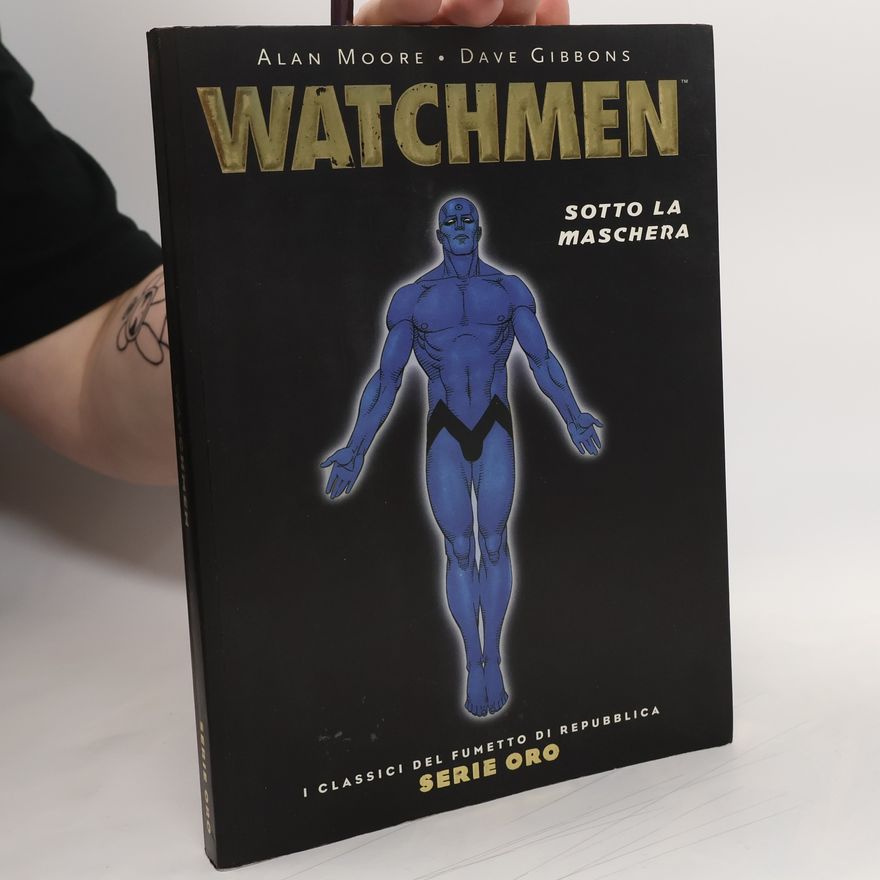 Dave Gibbons Watchmen. Sotto la maschera