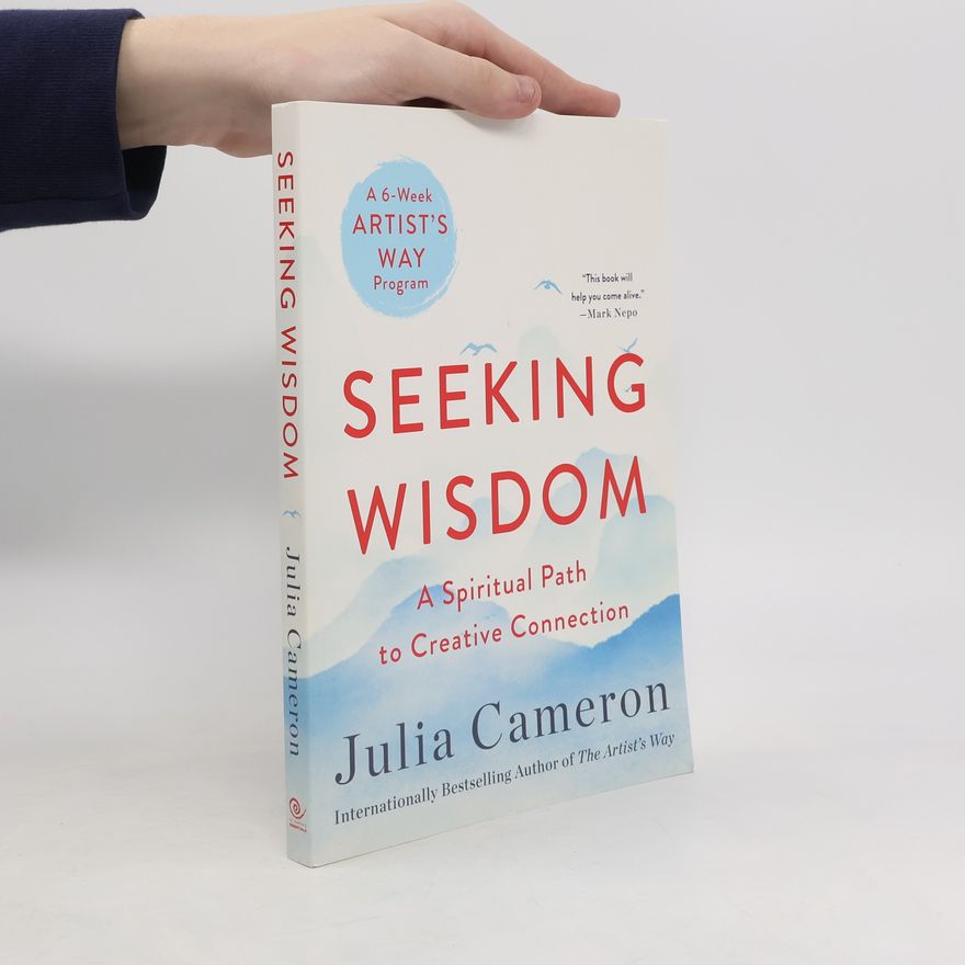 Julia Cameron Seeking Wisdom