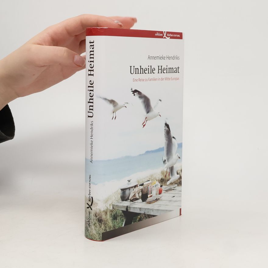 Annemieke Hendriks Unheile Heimat