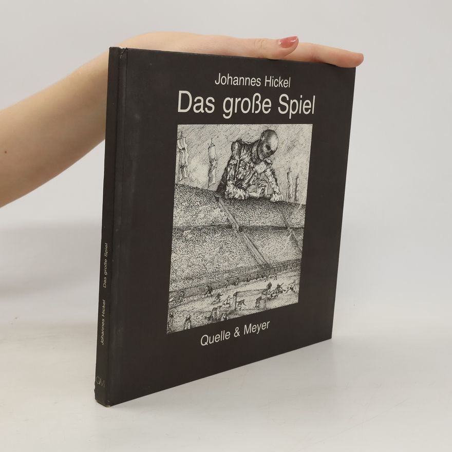 Johannes Hickel Das grosse Spiel