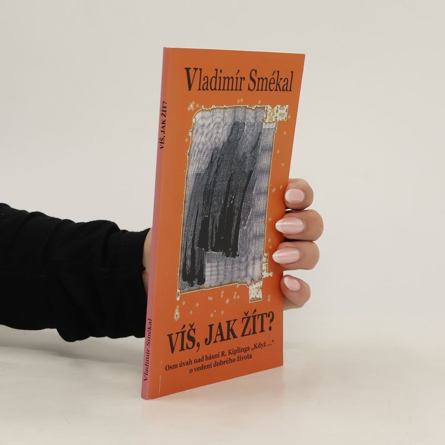 Vladimír Smékal Víš, jak žít?