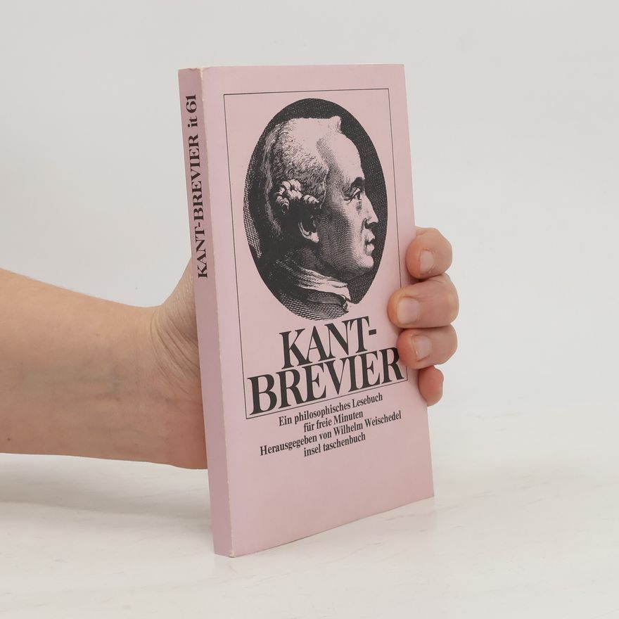 Wilhelm Weischedel Kant-Brevier: ein philosophisches Lesebuch für freie Minuten