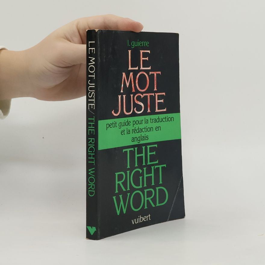 Lionel Guierre Le mot juste. The Right Word