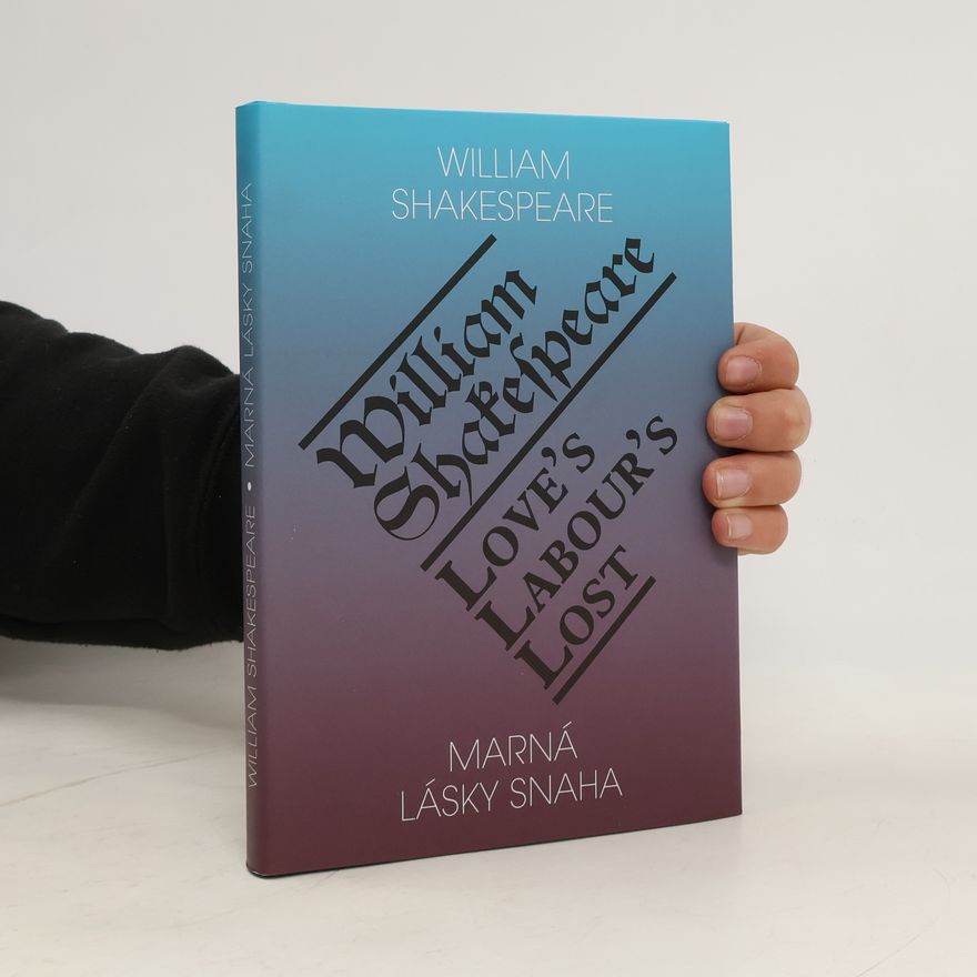 William Shakespeare Marná lásky snaha / Love’s Labour’s Lost