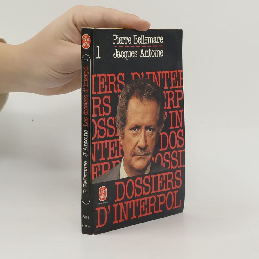 Jacques Antoine Les dossiers d'Interpol 1