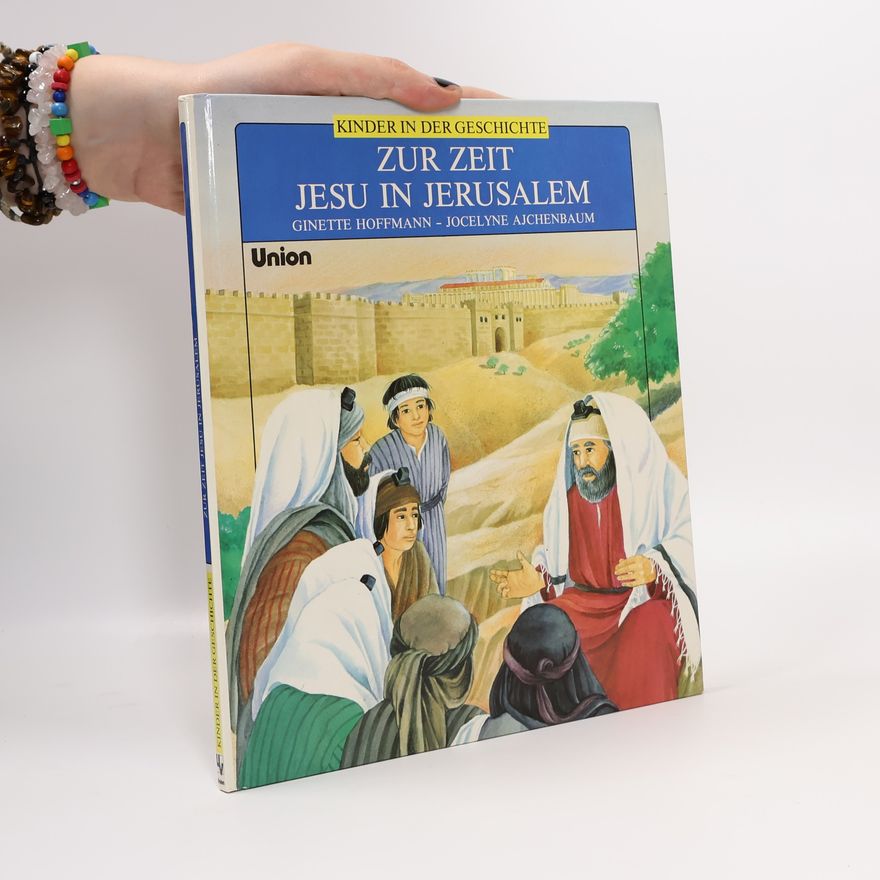 Jocelyne Lenglet-Ajchenbaum Zur Zeit Jesu in Jerusalem