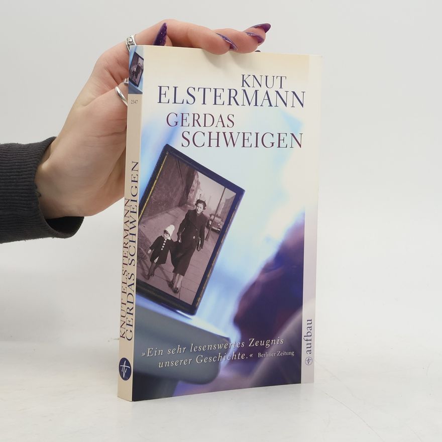 Knut Elstermann Gerdas Schweigen