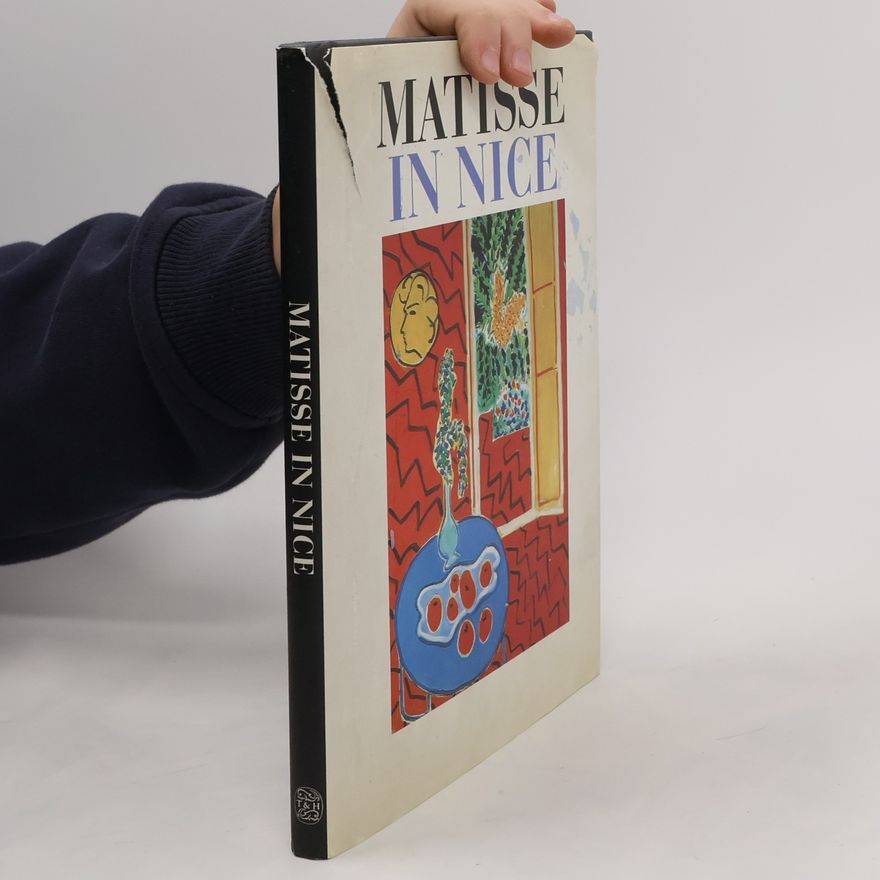 Xavier Girard Matisse in Nice, 1917-1954