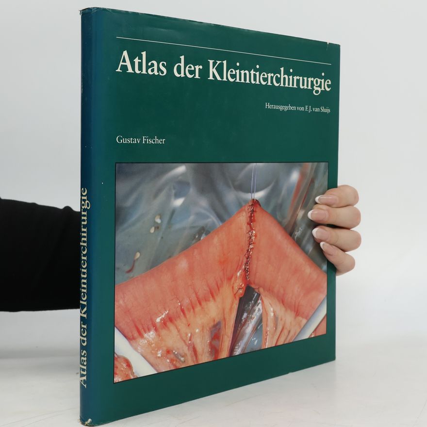 Frederik J. van Sluijs Atlas der Kleintierchirurgie